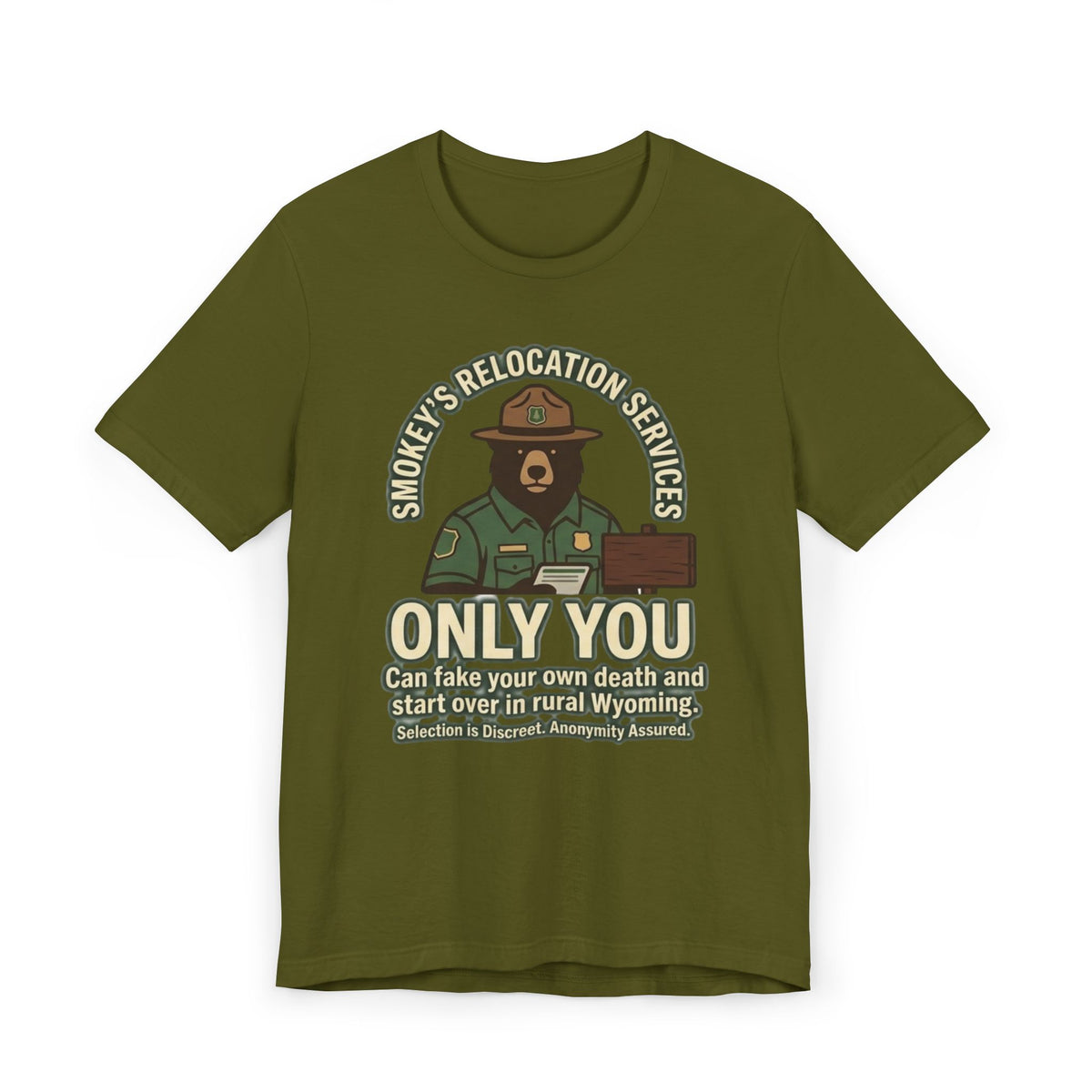Smokey’s Relocation Services T-Shirt — "Only You Can Take Your Own Death" Funny Forest Ranger Tee