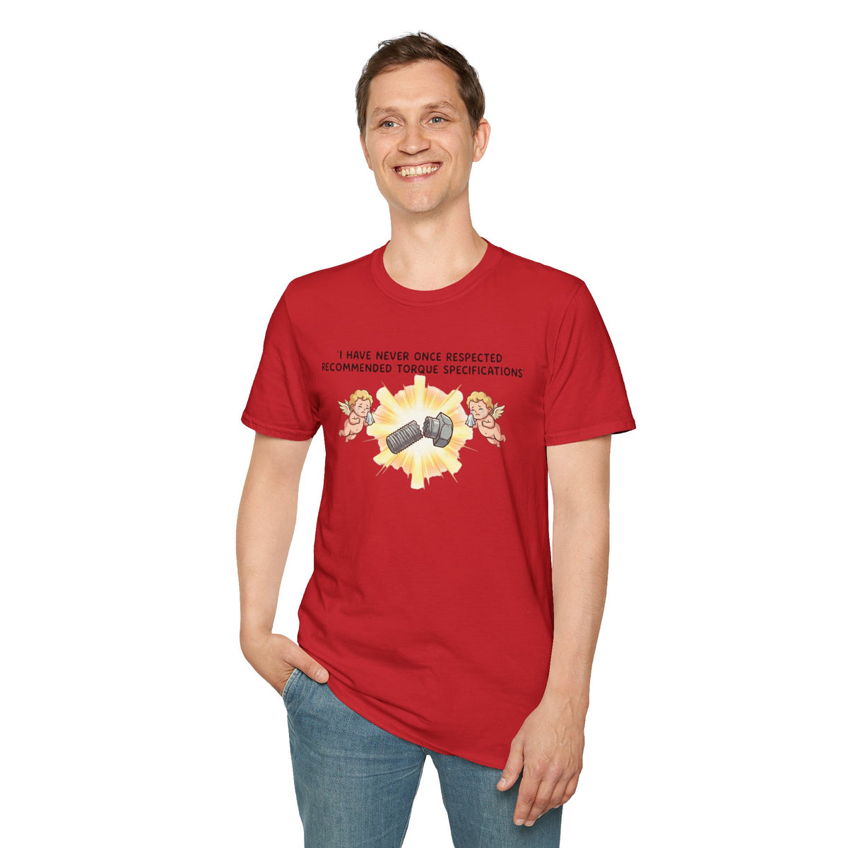 Mechanical Humor T-Shirt — "I Have Never Once Respected Recommended Torque Specifications"