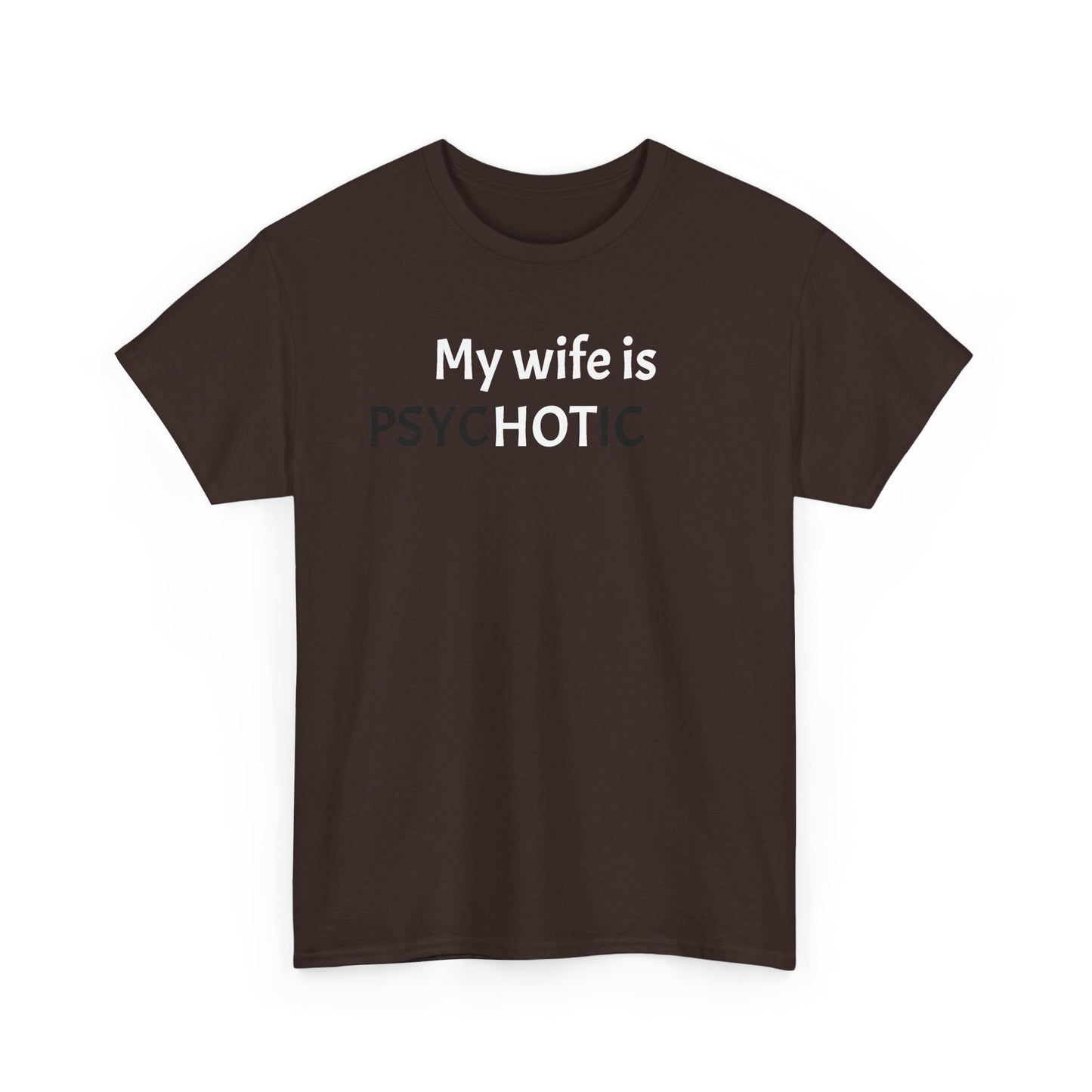 My Wife is Hot (Psychotic) Tee