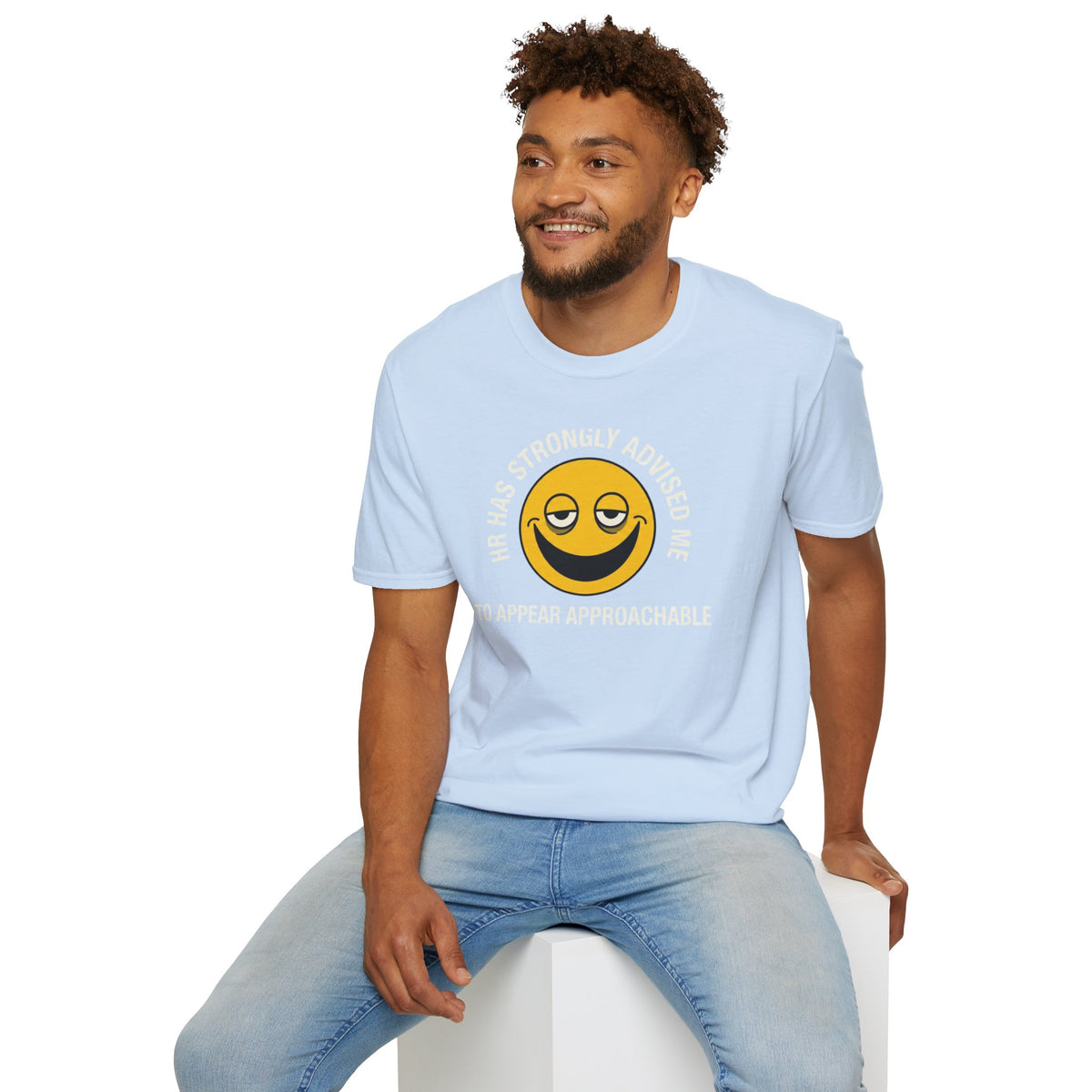T-Shirt — “HR Has Strongly Advised Me to Appear Approachable” Smiley Face Novelty Tee
