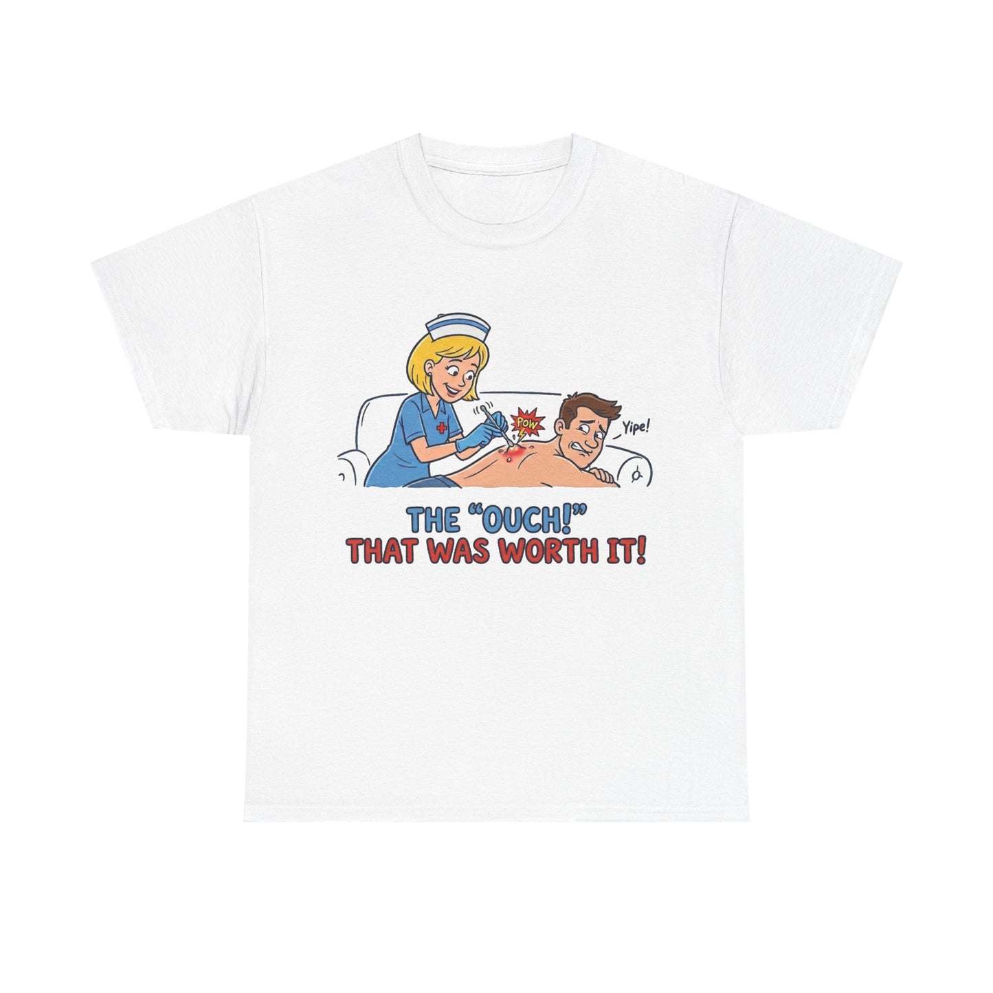 The "Ouch!" That Was Worth It Tee