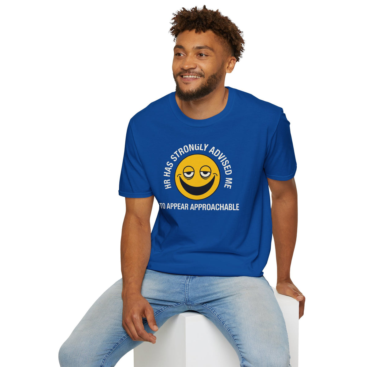 T-Shirt — “HR Has Strongly Advised Me to Appear Approachable” Smiley Face Novelty Tee