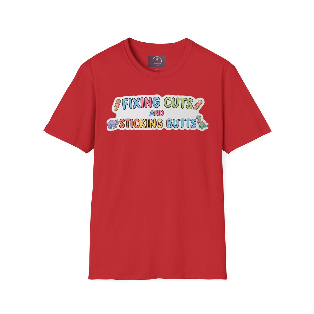 Funny Pediatric Nurse Tee — "Fixing Cuts and Sticking Butts" Kids Care T-Shirt