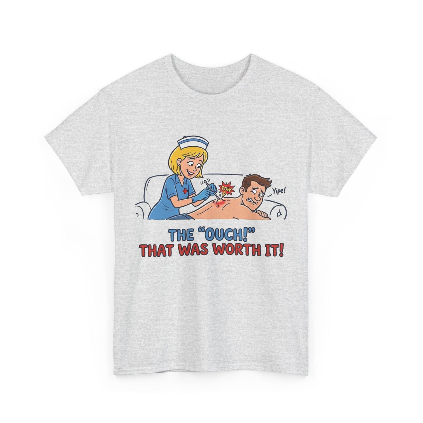 The "Ouch!" That Was Worth It Tee