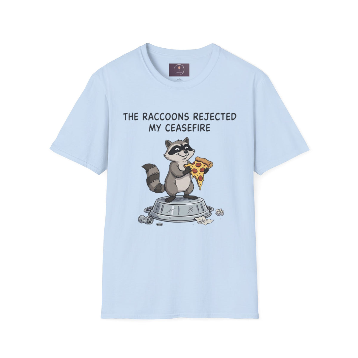 Funny Raccoon Pizza T-Shirt — "The Raccoons Rejected My Ceasefire"