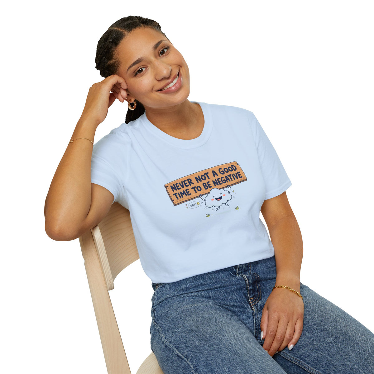 Cute Cloud Tee — "Never Not a Good Time to Be Negative"