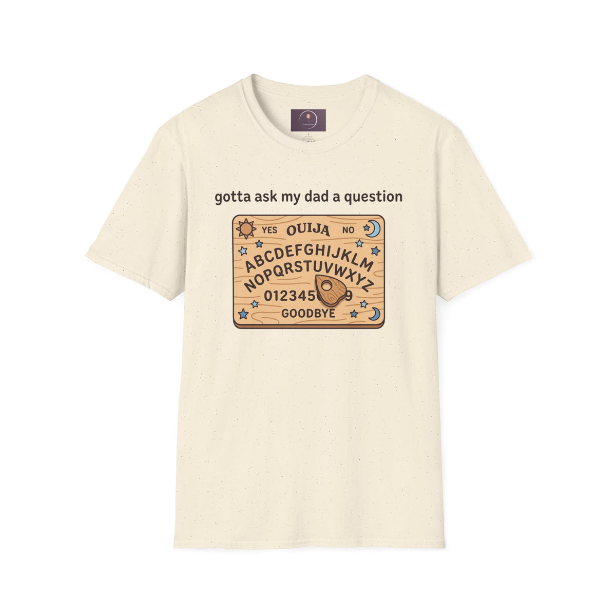 Ouija Board T‑Shirt — "gotta ask my dad a question" Vintage Spirit Board Tee