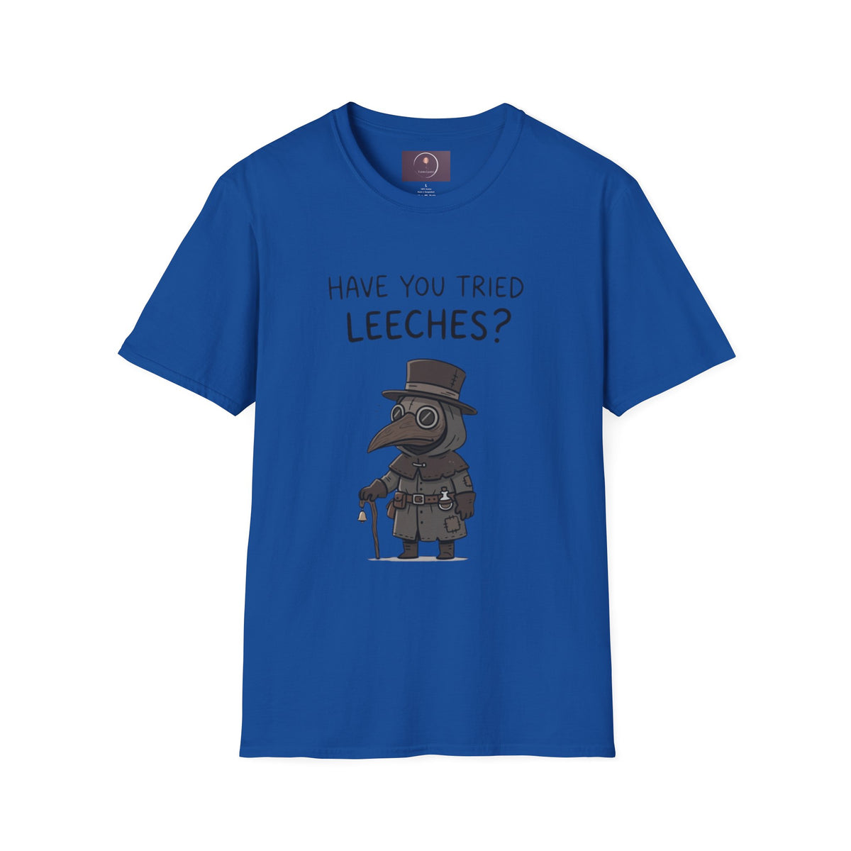 Plague Doctor T-Shirt — “Have You Tried Leeches?” Vintage Medical Humor Tee
