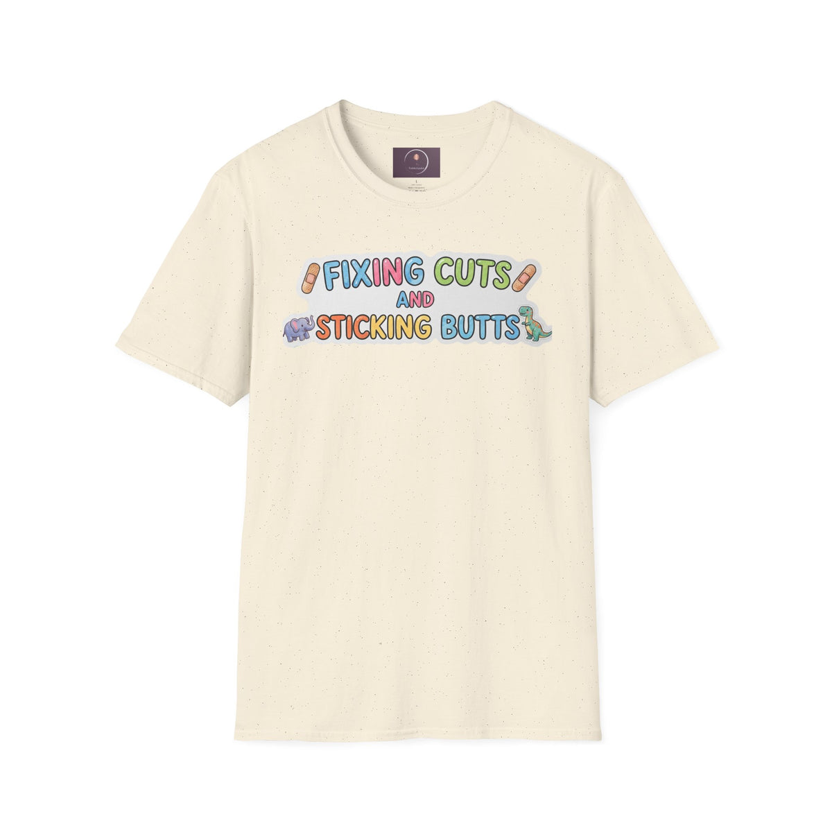 Funny Pediatric Nurse Tee — "Fixing Cuts and Sticking Butts" Kids Care T-Shirt