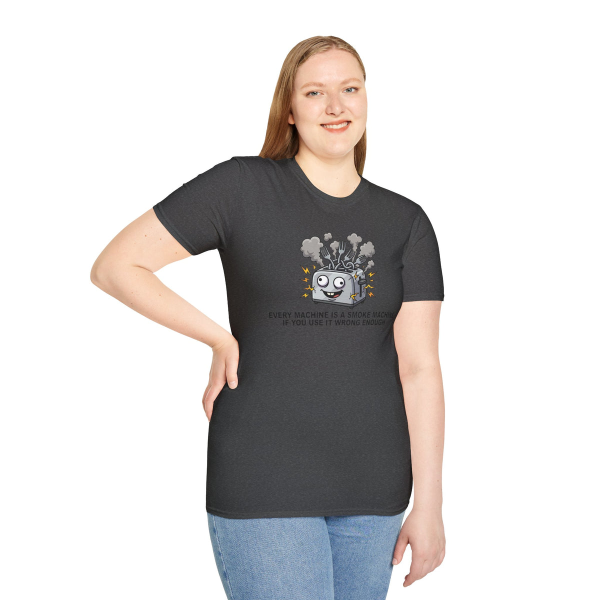 Funny Toaster T-Shirt — “Every Machine Is a Smoke Machine if You Use It Wrong Enough”