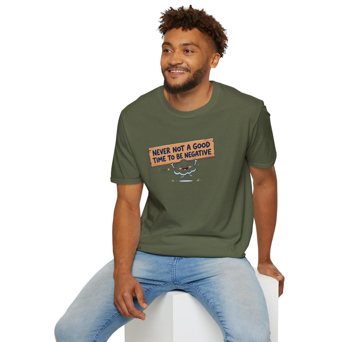 Cute Cloud Tee — "Never Not a Good Time to Be Negative"