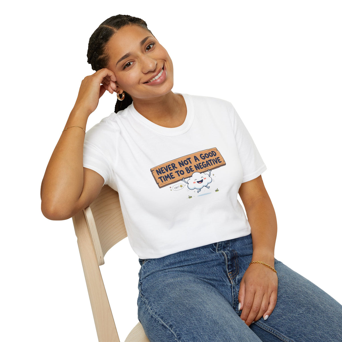 Cute Cloud Tee — "Never Not a Good Time to Be Negative"