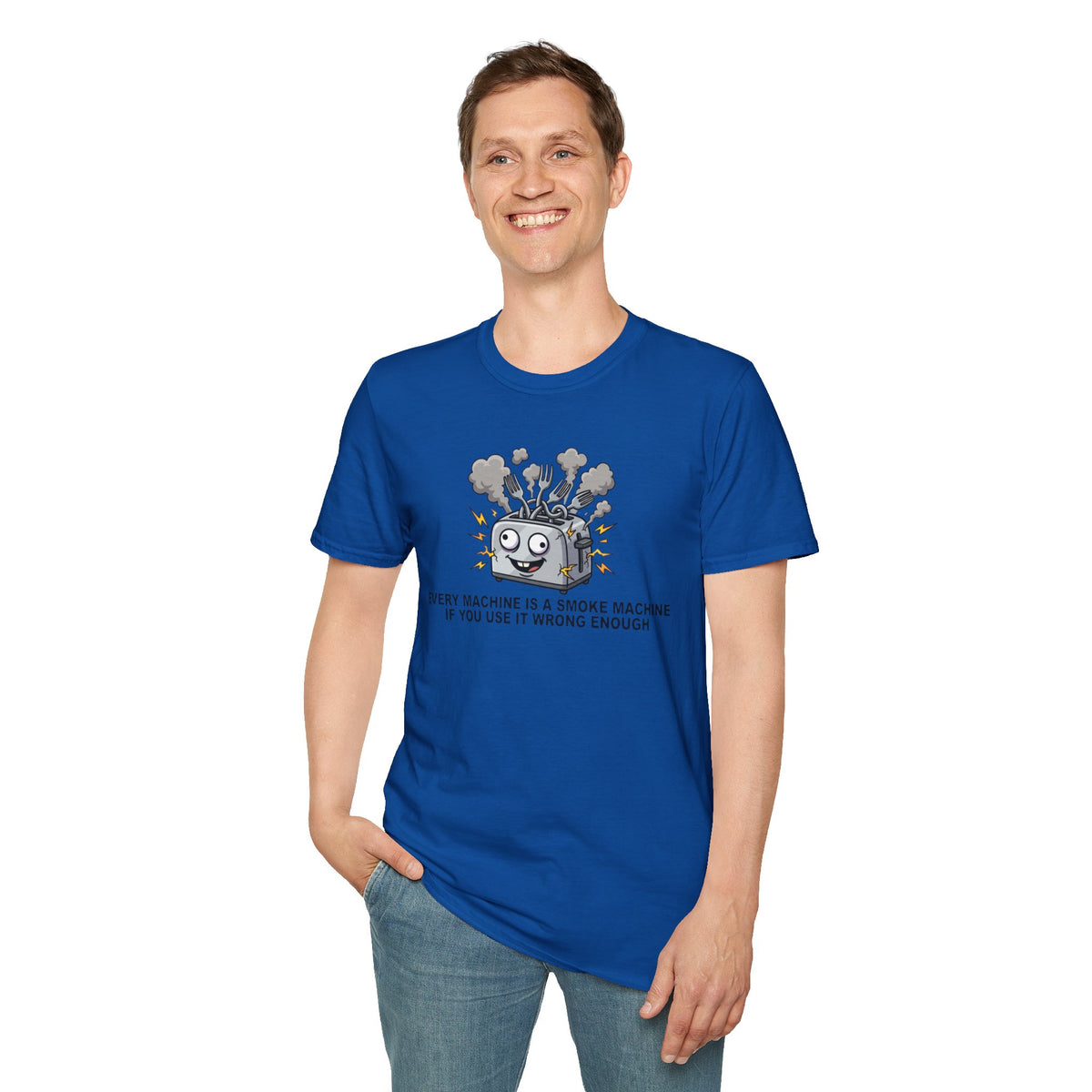 Funny Toaster T-Shirt — “Every Machine Is a Smoke Machine if You Use It Wrong Enough”
