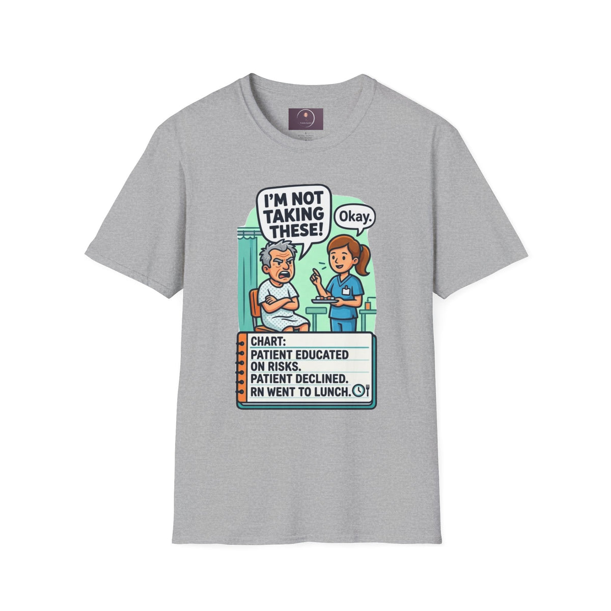 T‑Shirt — "I’m Not Taking These! / Okay." Nurse Patient Comic Tee