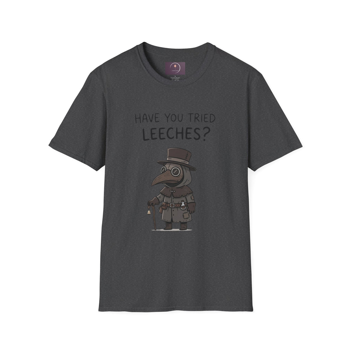 Plague Doctor T-Shirt — “Have You Tried Leeches?” Vintage Medical Humor Tee