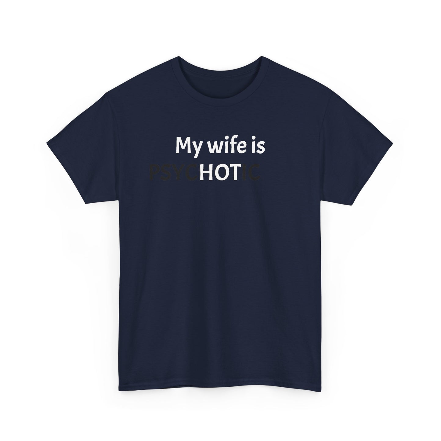 My Wife is Hot (Psychotic) Tee