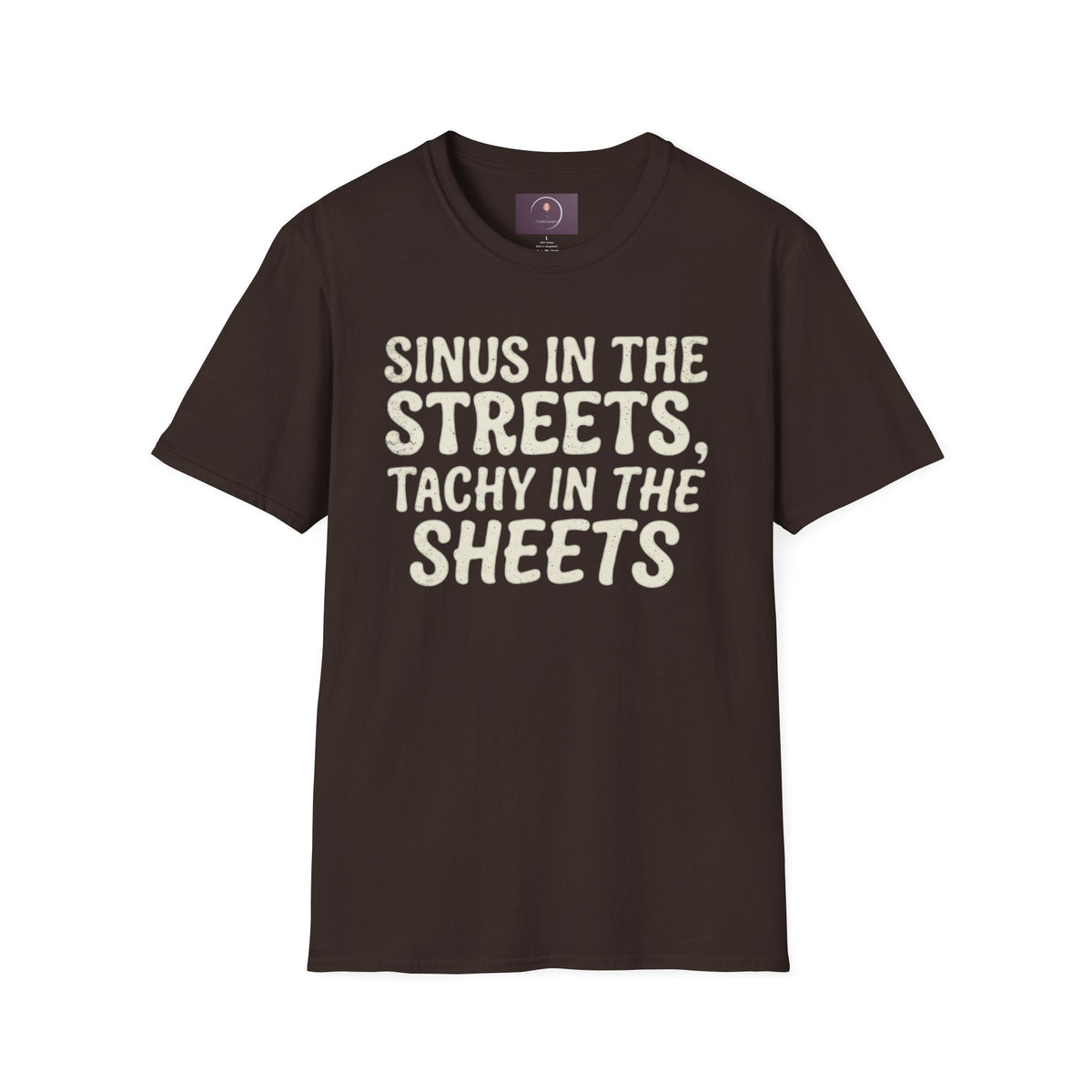Sinus in the Streets, Tachy in the Sheets T‑Shirt