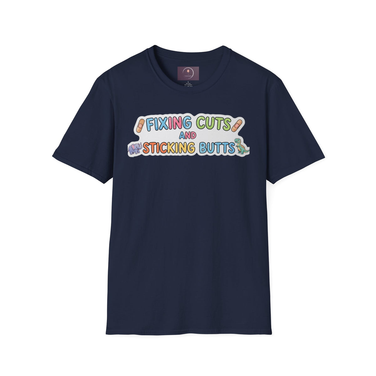 Funny Pediatric Nurse Tee — "Fixing Cuts and Sticking Butts" Kids Care T-Shirt