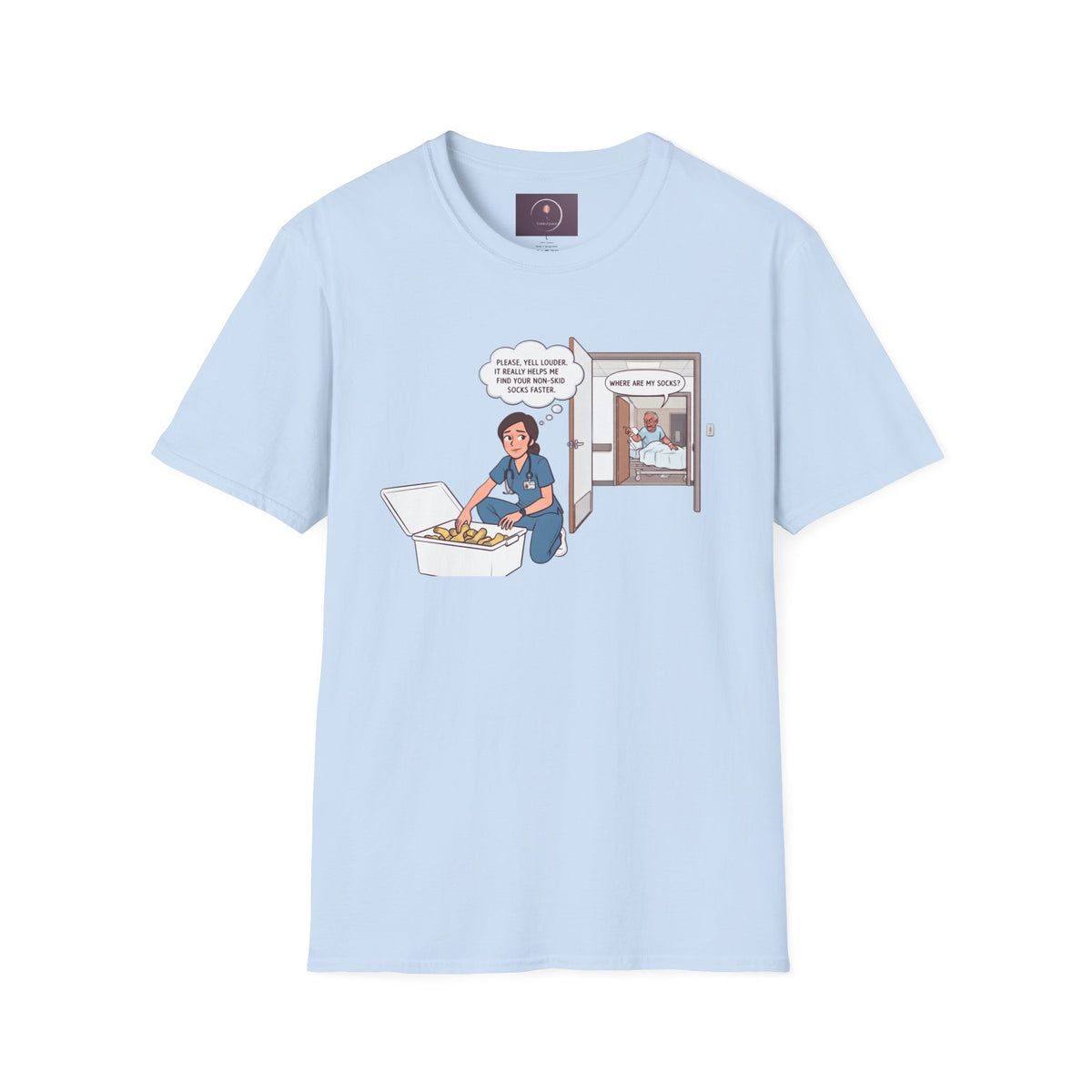 Nurse Life T-Shirt — "Please Tell Us Where My Socks Are" Humorous Medical Tee
