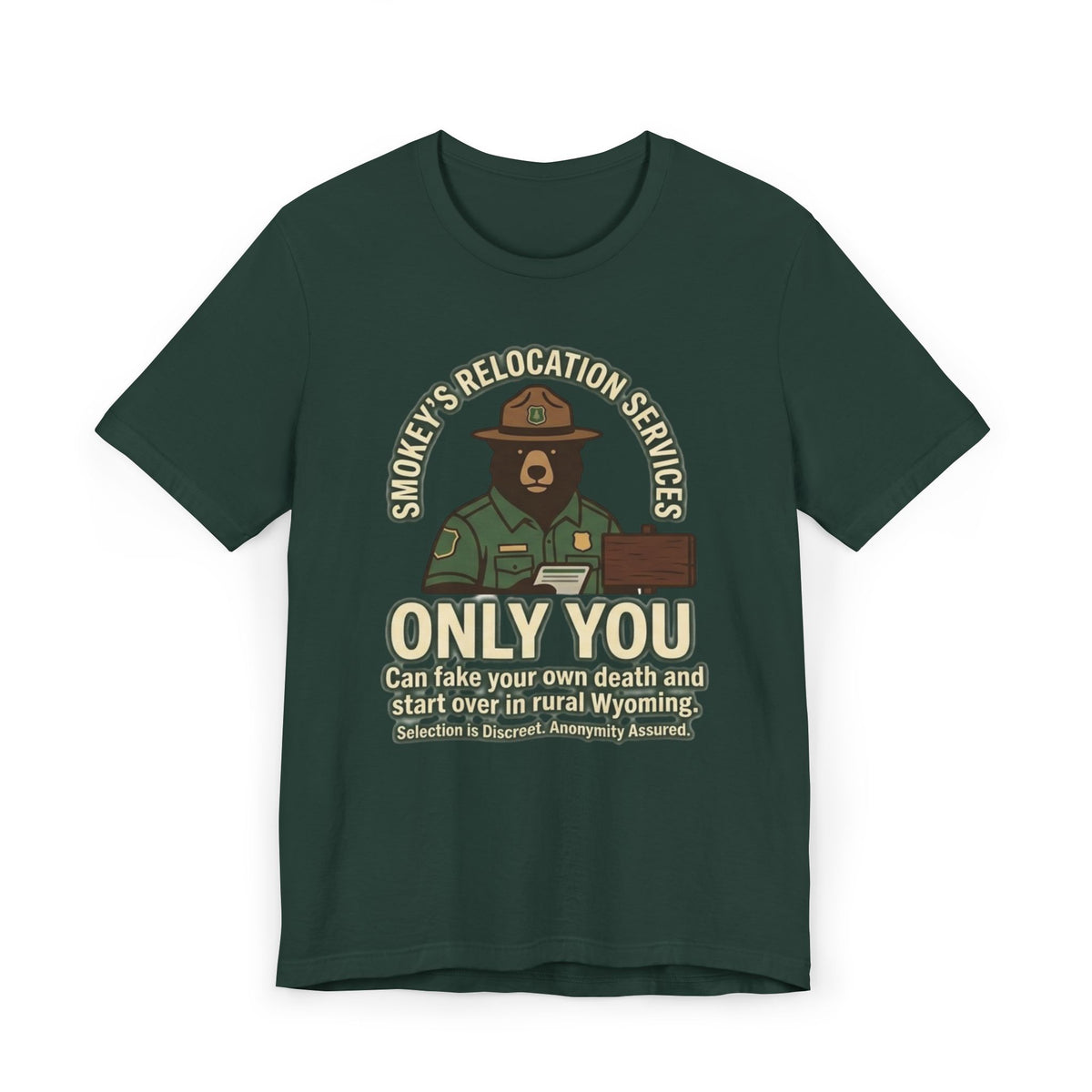 Smokey’s Relocation Services T-Shirt — "Only You Can Take Your Own Death" Funny Forest Ranger Tee