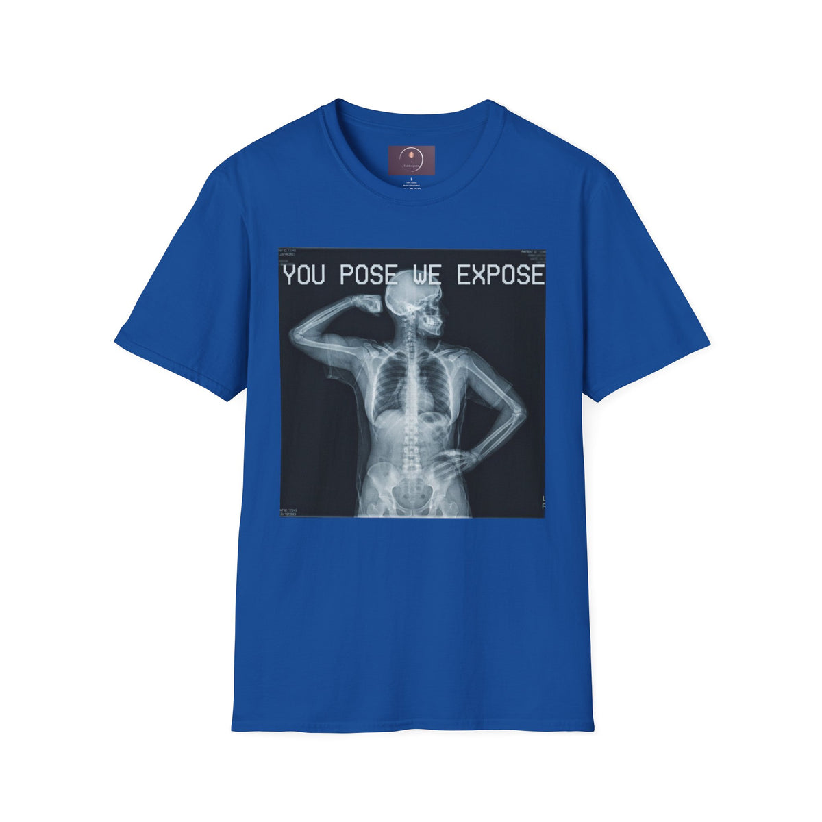 X-Ray Skeleton Tee — "You Pose We Expose" Graphic T-Shirt