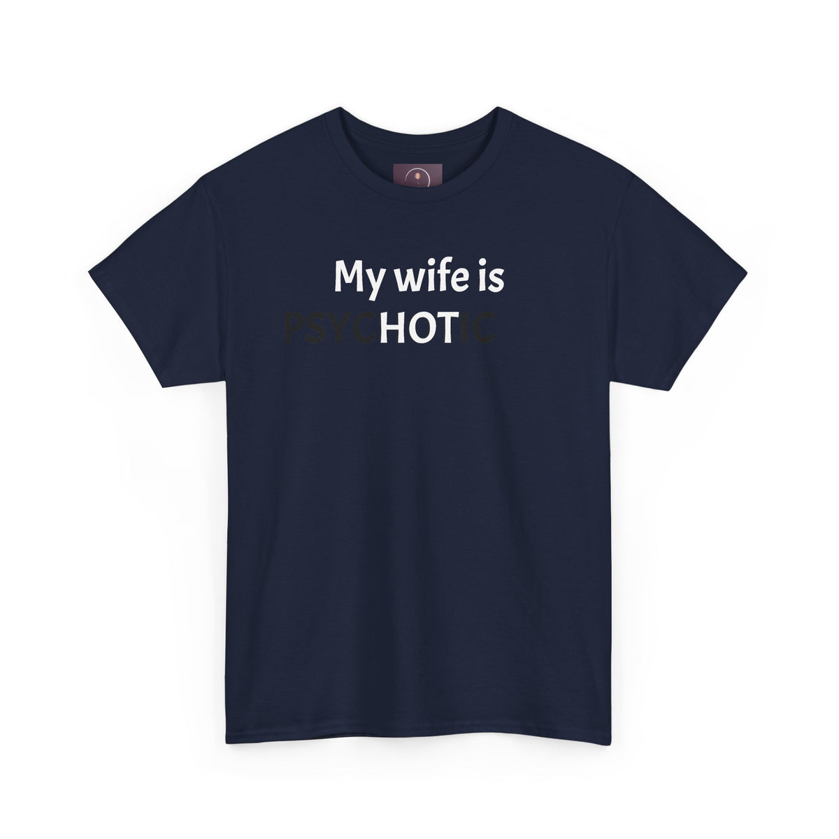 My Wife Is Hot T-Shirt — Funny Husband Gift Tee
