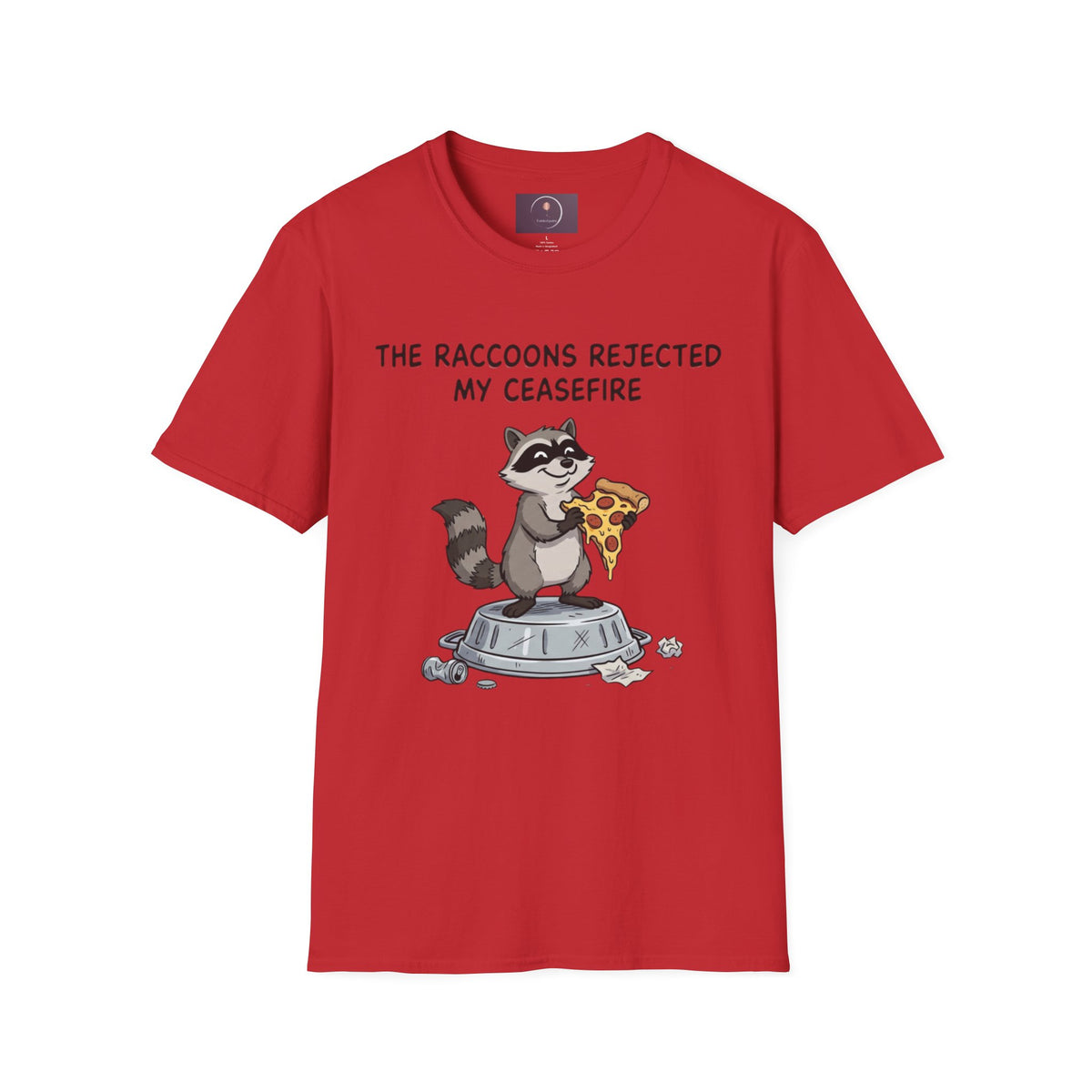 Funny Raccoon Pizza T-Shirt — "The Raccoons Rejected My Ceasefire"
