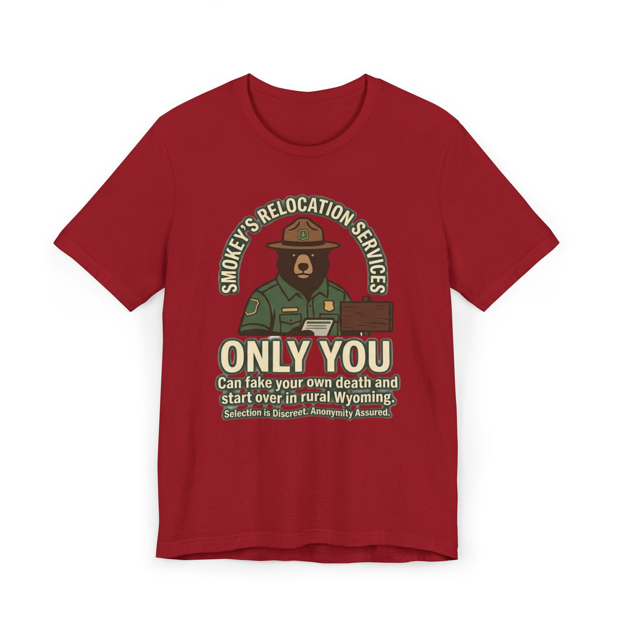 Smokey’s Relocation Services T-Shirt — "Only You Can Take Your Own Death" Funny Forest Ranger Tee