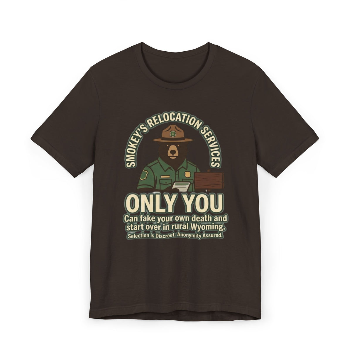 Smokey’s Relocation Services T-Shirt — "Only You Can Take Your Own Death" Funny Forest Ranger Tee