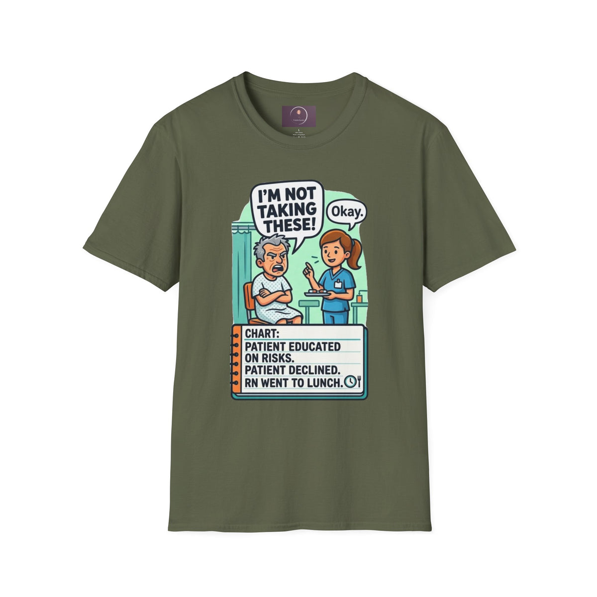 T‑Shirt — "I’m Not Taking These! / Okay." Nurse Patient Comic Tee