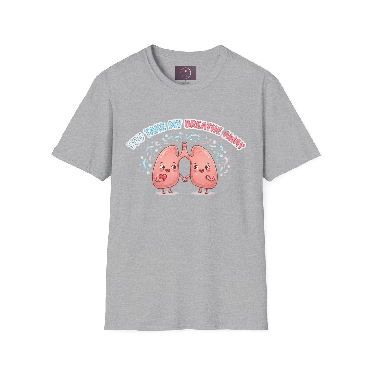 You Take My Breathe Away T-Shirt — Cute Cartoon Lungs Valentine Tee