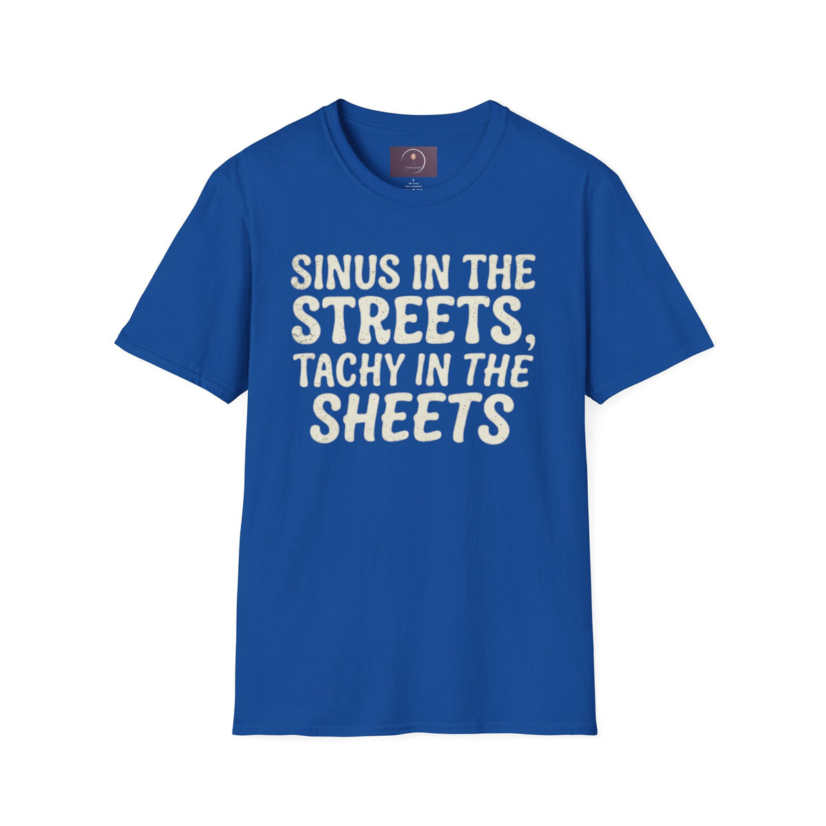 Sinus in the Streets, Tachy in the Sheets T‑Shirt