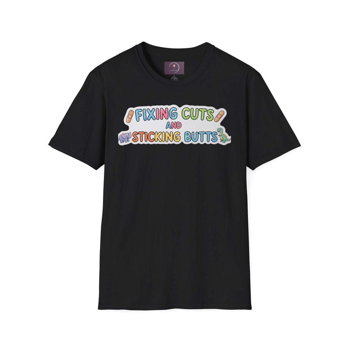 Funny Pediatric Nurse Tee — "Fixing Cuts and Sticking Butts" Kids Care T-Shirt