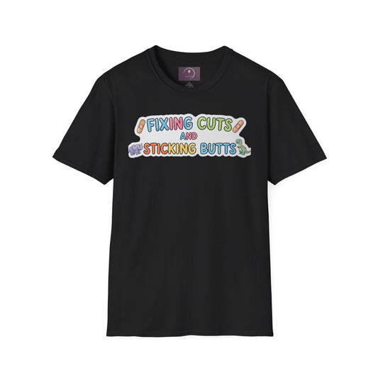 Funny Pediatric Nurse Tee — "Fixing Cuts and Sticking Butts" Kids Care T-Shirt